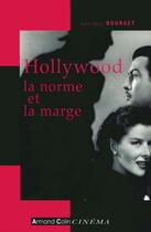 Couverture du livre « Hollywood, la norme et la marge (2e édition) » de Jean-Loup Bourget aux éditions Armand Colin