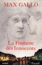 Couverture du livre « La fontaine des innocents » de Max Gallo aux éditions Fayard