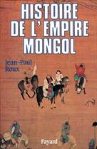 Couverture du livre « Histoire de l'Empire mongol » de Jean-Paul Roux aux éditions Fayard