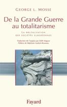 Couverture du livre « De la grande guerre au totalitarisme » de George Lachmann Mosse aux éditions Fayard