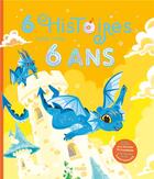 Couverture du livre « 6 histoires pour mes 6 ans (cd + liens interactifs) » de Amiot/Maraval Hutin aux éditions Fleurus