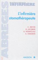 Couverture du livre « L'infirmière stomathérapeute » de C. Meyer et D. Jacqmin et A. Rodriguez et A. Kraemer aux éditions Elsevier-masson