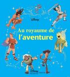 Couverture du livre « Au royaume de l'aventure » de Disney aux éditions Disney Hachette