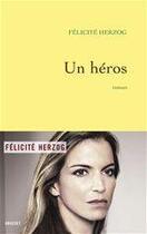 Couverture du livre « Un héros » de Felicite Herzog aux éditions Grasset