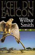 Couverture du livre « L'oeil du faucon » de Wilbur Smith aux éditions Presses De La Cite