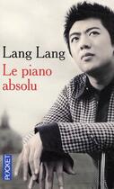 Couverture du livre « Le piano absolu » de Lang Lang aux éditions Pocket