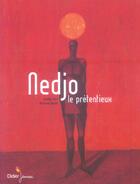 Couverture du livre « Nedjo le prétentieux » de Amélie Sarn et Bertrand Dubois aux éditions Didier Jeunesse