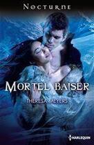 Couverture du livre « Mortel baiser » de Theresa Meyers aux éditions Harlequin