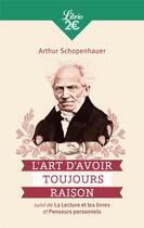 Couverture du livre « L'art d'avoir toujours raison ; la lecture et les livres ; penseurs personnels » de Arthur Schopenhauer aux éditions J'ai Lu