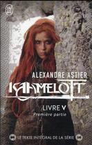 Couverture du livre « Kaamelott Tome 5 : première partie » de Alexandre Astier aux éditions J'ai Lu