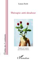 Couverture du livre « Thérapie anti-douleur » de Laura Forti aux éditions L'harmattan