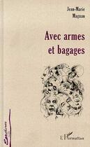 Couverture du livre « Avec armes et bagages » de Jean-Marie Magnan aux éditions Editions L'harmattan