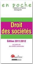 Couverture du livre « Droit des sociétés ; édition 2011/2012 » de Beatrice Grandguillot et Francis Grandguillot aux éditions Gualino