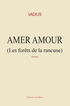 Couverture du livre « Amer Amour (Les Forets De La Rancune) » de Vadius aux éditions Amalthee