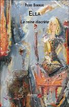 Couverture du livre « Ella ; la reine discrète » de Pierre Boningre aux éditions Editions Du Net