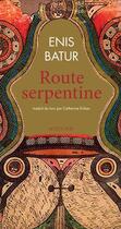 Couverture du livre « Route serpentine » de Enis Batur aux éditions Editions Actes Sud