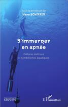 Couverture du livre « S'immerger en apnée ; cultures motrices et symbolismes aquatiques » de  aux éditions L'harmattan