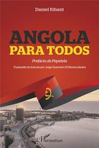 Couverture du livre « Angola para todos » de Daniel Ribant aux éditions L'harmattan