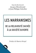 Couverture du livre « Marranismes ; des ruses de la foi aux religions ouvertes » de Jean-Philippe Schreiber aux éditions Demopolis
