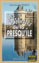 Couverture du livre « Les oubliettes de la presqu'île » de Jean-Jacques Egron aux éditions Bargain