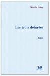 Couverture du livre « Les trois délurées » de Mireille Patry aux éditions Tdb