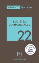 Couverture du livre « Mémento pratique : sociétés commerciales (édition 2022) » de  aux éditions Lefebvre