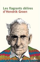 Couverture du livre « Les flagrants délires d'Hendrik Groen » de Hendrik Groen aux éditions Gabelire