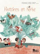 Couverture du livre « Histoires en herbe » de Diep/Lachenal aux éditions Oui Dire