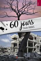 Couverture du livre « 60 jours » de Claude Marais aux éditions 9 Editions