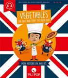 Couverture du livre « Vegetables ; the Pilis and Tony the pizza chef ; mon histoire en anglais » de  aux éditions Pili Pop
