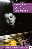 Couverture du livre « La Fête des mères » de Richard Morgieve aux éditions Voir De Pres