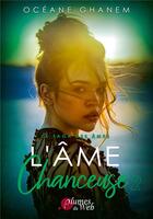 Couverture du livre « L'âme chanceuse 2 » de Ghanem Oceane aux éditions Plumes Du Web