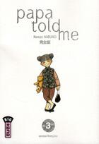 Couverture du livre « Papa told me t.3 » de Nanae Haruno aux éditions Kana