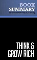 Couverture du livre « Summary: Think & Grow Rich : Review and Analysis of Hill's Book » de Businessnews Publish aux éditions Business Book Summaries