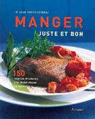 Couverture du livre « Manger Juste Et Bon » de Hall/Cordray aux éditions La Martiniere