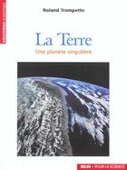 Couverture du livre « La terre - une planete singuliere » de Roland Trompette aux éditions Belin