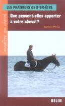 Couverture du livre « Les pratiques de bien-etre - que peuvent-elles apporter a votre cheval? » de Barbara Pirnay aux éditions Belin Equitation