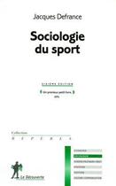 Couverture du livre « Sociologie du sport (édition 2011) » de Jacques Defrance aux éditions La Decouverte