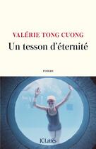 Couverture du livre « Un tesson d'éternité » de Valerie Tong Cuong aux éditions Lattes