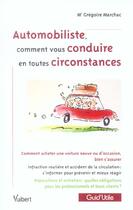 Couverture du livre « Automobiliste, comment vous conduire en toutes circonstances » de Gregoire Marchac aux éditions Vuibert