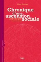 Couverture du livre « Chronique d'une ascension sociale ; exercice de la parenté chez de grands officiers (XVIe-XVIIe siècles) » de Claire Chatelain aux éditions Ehess