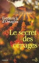 Couverture du livre « Le secret des cépages » de Frederick D' Onaglia aux éditions Belfond