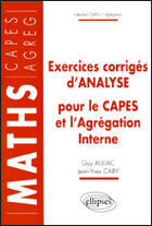 Couverture du livre « Exercices corriges d'analyse pour le capes et l'agregation interne » de Auliac/Caby aux éditions Ellipses