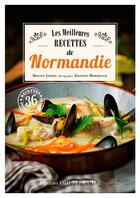 Couverture du livre « Les meilleures recettes de Normandie » de Brigitte Le Roux et Sebastien Merdrignac aux éditions Ouest France