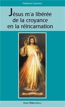 Couverture du livre « Dieu m'a libéré de la croyance en la réincarnation » de Fabienne Guerrero aux éditions Tequi