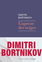 Couverture du livre « L'agneau des neiges » de Dimitri Bortnikov aux éditions Rivages