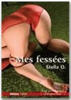 Couverture du livre « Mes fessées » de Stella O. aux éditions Media 1000