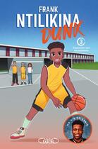 Couverture du livre « Dunk Tome 3 : ascension vers les sommets » de Frank Ntilikina et Isabel Escalante aux éditions Michel Lafon