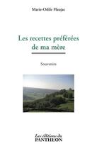 Couverture du livre « Les recettes préférées de ma mère » de Marie-Odile Flaujac aux éditions Du Pantheon