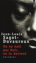 Couverture du livre « On ne nait pas noir, on le devient » de Jean-Louis Sagot-Duvauroux aux éditions Points